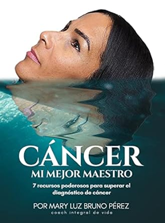 Cáncer: Mi Mejor Maestro