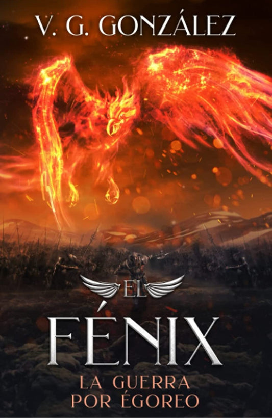 El Fénix: La Guerra Por Égoreo