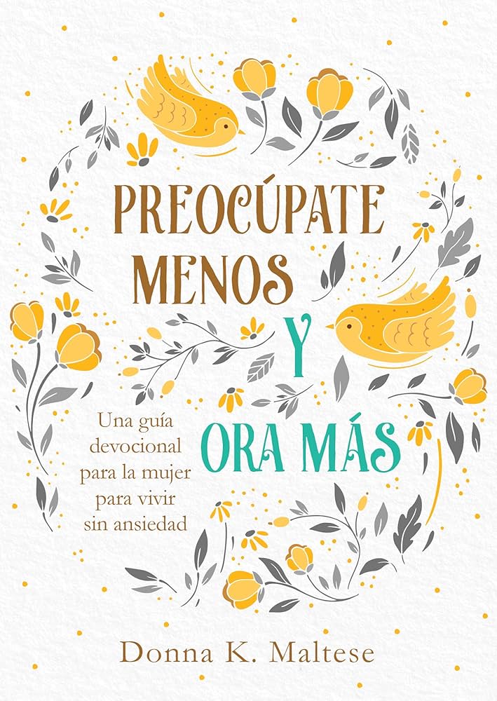 Preocúpate Menos Y Ora Más
